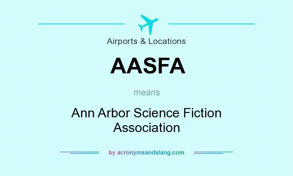 What does AASFA mean? It stands for Ann Arbor Science Fiction Association