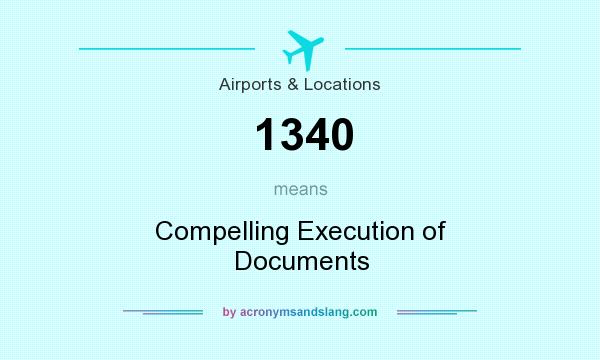 What does 1340 mean? It stands for Compelling Execution of Documents