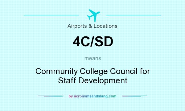 What does 4C/SD mean? It stands for Community College Council for Staff Development