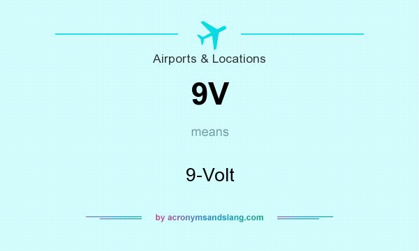 What does 9V mean? It stands for 9-Volt