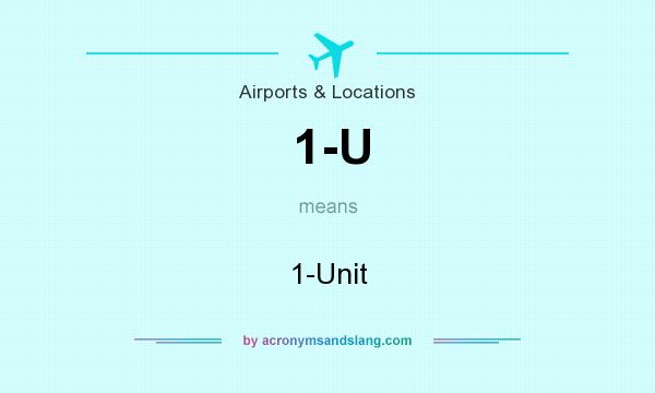 What does 1-U mean? It stands for 1-Unit