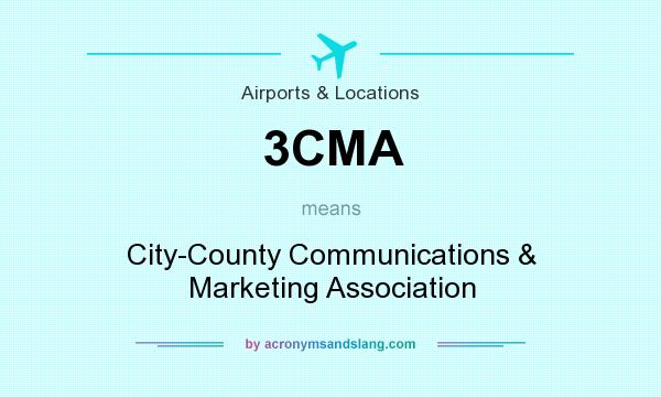 What does 3CMA mean? It stands for City-County Communications & Marketing Association