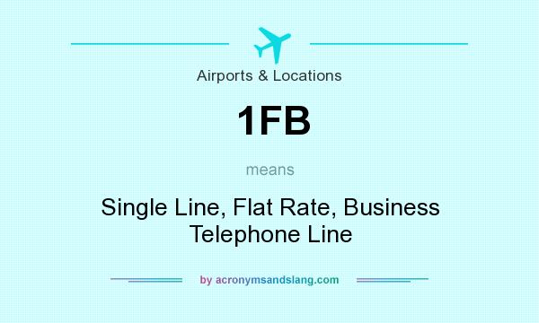 What does 1FB mean? It stands for Single Line, Flat Rate, Business Telephone Line