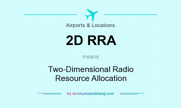 What does 2D RRA mean? It stands for Two-Dimensional Radio Resource Allocation