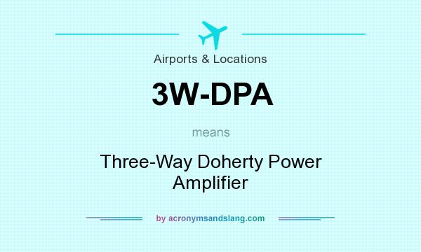 What does 3W-DPA mean? It stands for Three-Way Doherty Power Amplifier