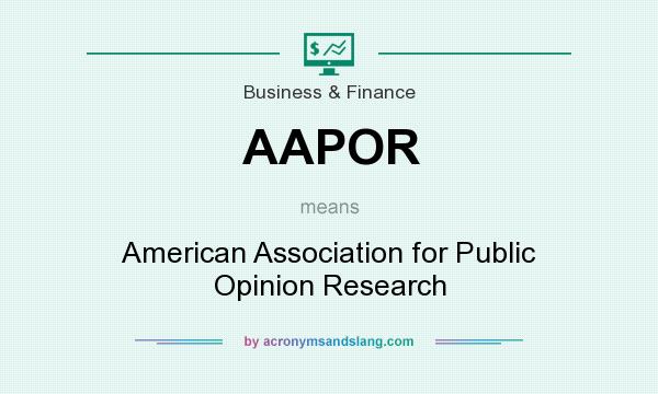 What does AAPOR mean? It stands for American Association for Public Opinion Research