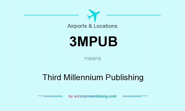What does 3MPUB mean? It stands for Third Millennium Publishing