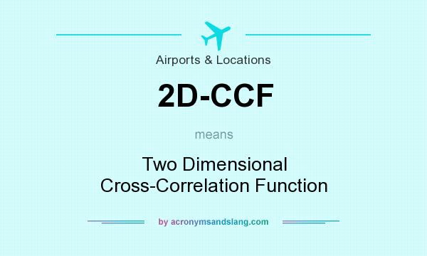 What does 2D-CCF mean? It stands for Two Dimensional Cross-Correlation Function