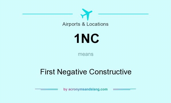What does 1NC mean? It stands for First Negative Constructive