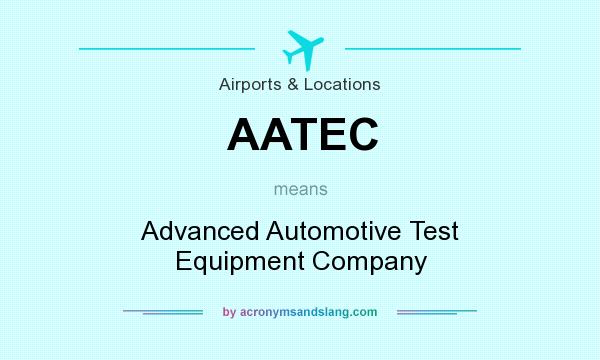 What does AATEC mean? It stands for Advanced Automotive Test Equipment Company