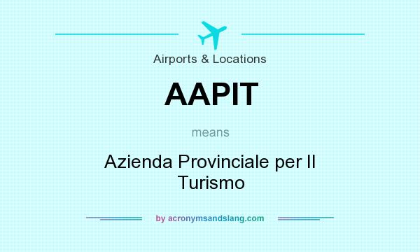 What does AAPIT mean? It stands for Azienda Provinciale per Il Turismo