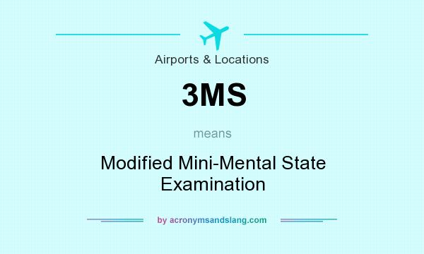 What does 3MS mean? It stands for Modified Mini-Mental State Examination