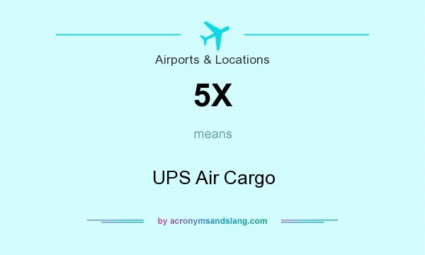 What does 5X mean? It stands for UPS Air Cargo