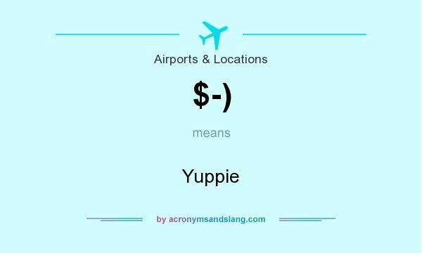 What does $-) mean? It stands for Yuppie