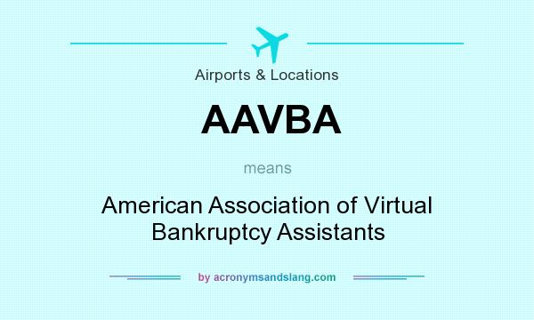 What does AAVBA mean? It stands for American Association of Virtual Bankruptcy Assistants