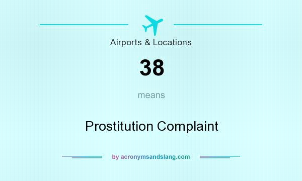 What does 38 mean? It stands for Prostitution Complaint