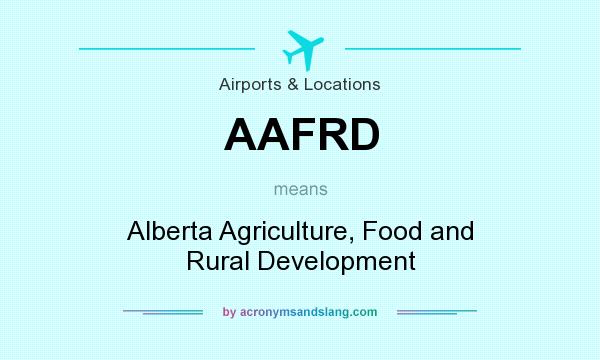 What does AAFRD mean? It stands for Alberta Agriculture, Food and Rural Development
