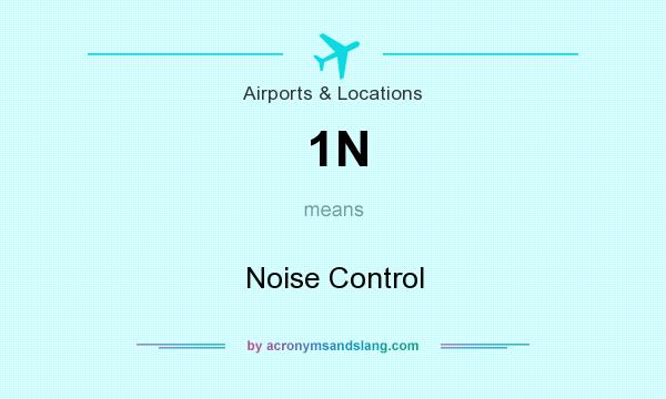 What does 1N mean? It stands for Noise Control
