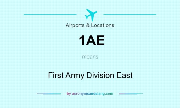 What does 1AE mean? It stands for First Army Division East