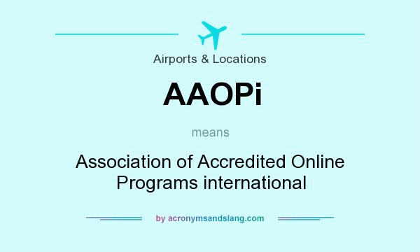 What does AAOPi mean? It stands for Association of Accredited Online Programs international