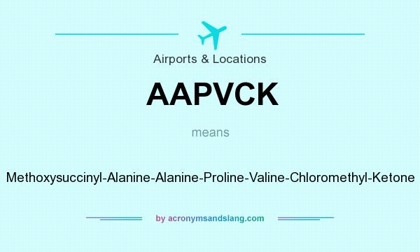 What does AAPVCK mean? It stands for Methoxysuccinyl-Alanine-Alanine-Proline-Valine-Chloromethyl-Ketone