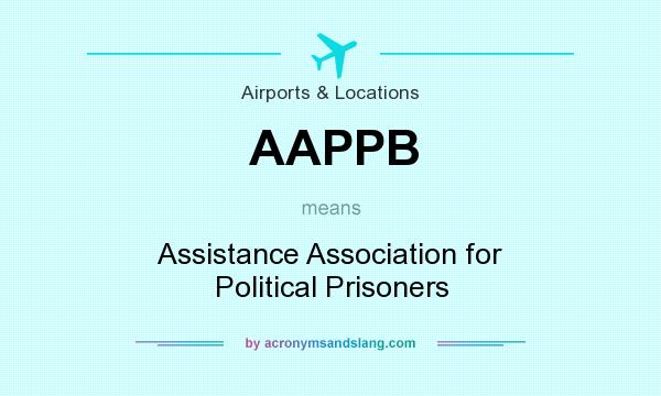 What does AAPPB mean? It stands for Assistance Association for Political Prisoners