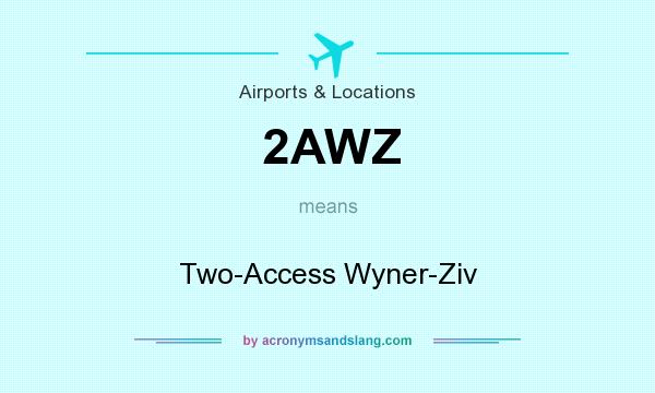 What does 2AWZ mean? It stands for Two-Access Wyner-Ziv