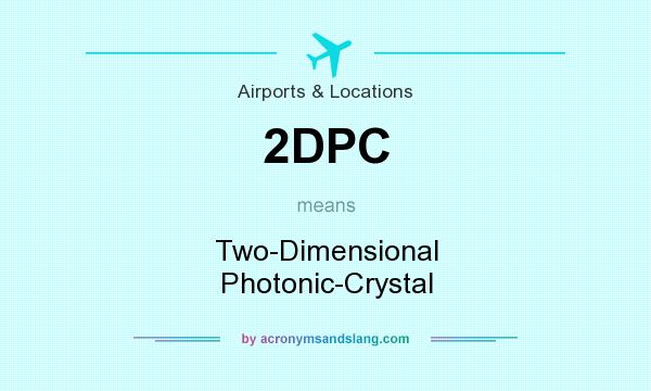 What does 2DPC mean? It stands for Two-Dimensional Photonic-Crystal