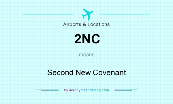 What does 2NC mean? It stands for Second New Covenant