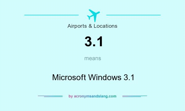 What does 3.1 mean? It stands for Microsoft Windows 3.1