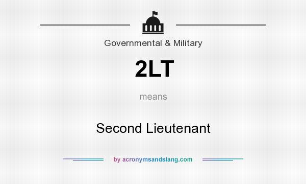 What does 2LT mean? It stands for Second Lieutenant