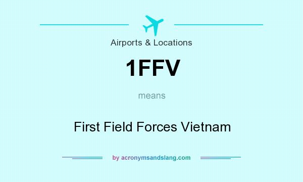 What does 1FFV mean? It stands for First Field Forces Vietnam