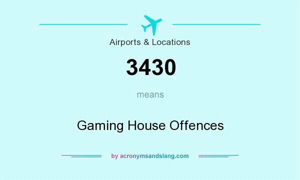 What does 3430 mean? It stands for Gaming House Offences