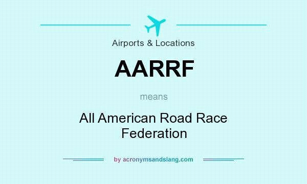 What does AARRF mean? It stands for All American Road Race Federation