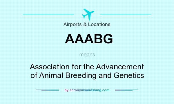 What does AAABG mean? It stands for Association for the Advancement of Animal Breeding and Genetics
