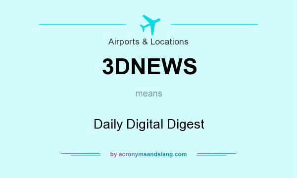 What does 3DNEWS mean? It stands for Daily Digital Digest