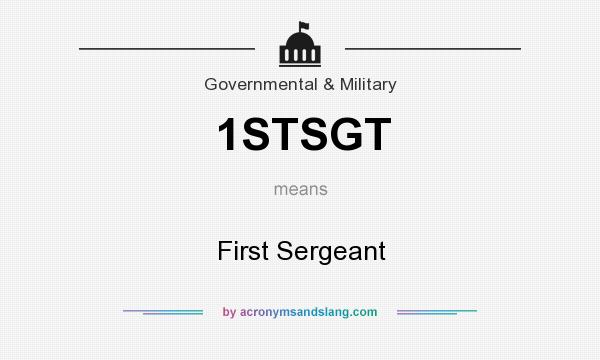 What does 1STSGT mean? It stands for First Sergeant