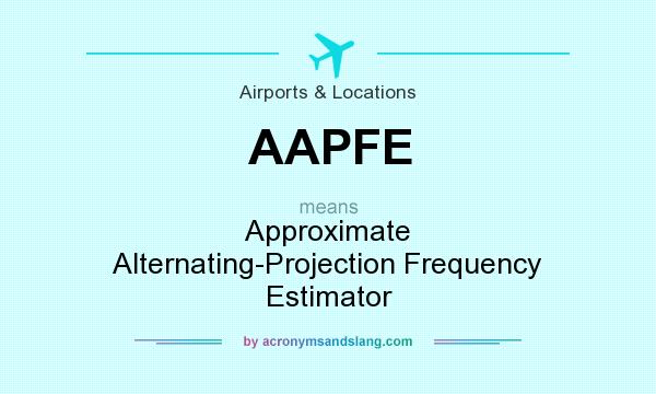 What does AAPFE mean? It stands for Approximate Alternating-Projection Frequency Estimator