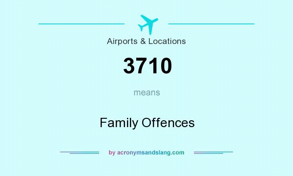 What does 3710 mean? It stands for Family Offences