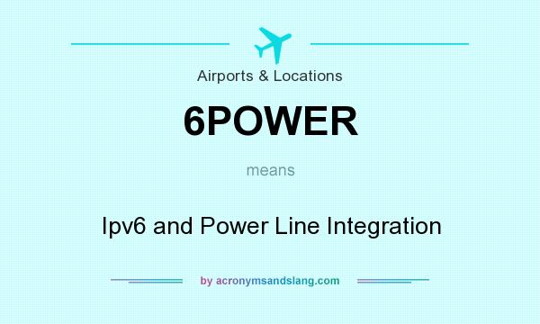 What does 6POWER mean? It stands for Ipv6 and Power Line Integration