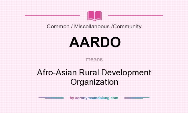 What does AARDO mean? It stands for Afro-Asian Rural Development Organization