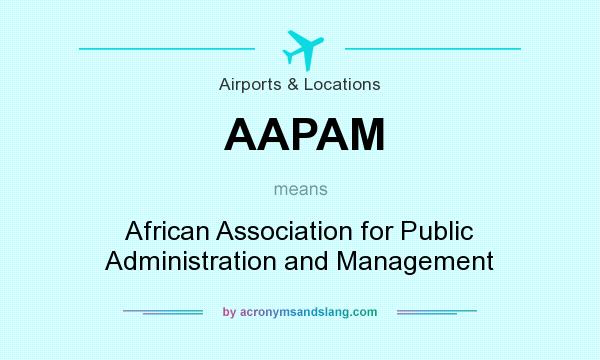 What does AAPAM mean? It stands for African Association for Public Administration and Management