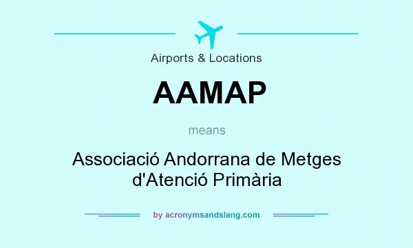 What does AAMAP mean? It stands for Associació Andorrana de Metges d`Atenció Primària