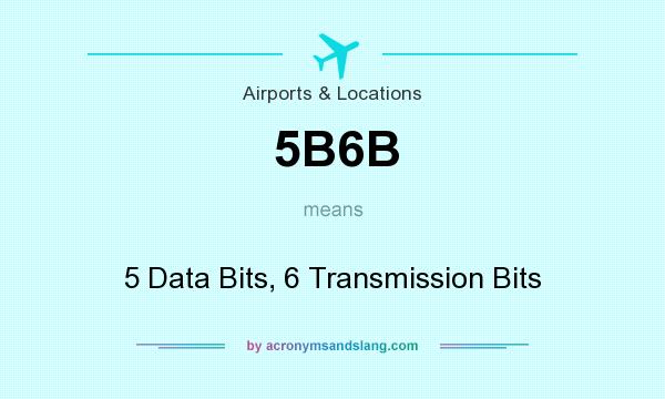 What does 5B6B mean? It stands for 5 Data Bits, 6 Transmission Bits
