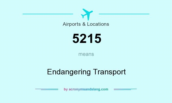 What does 5215 mean? It stands for Endangering Transport