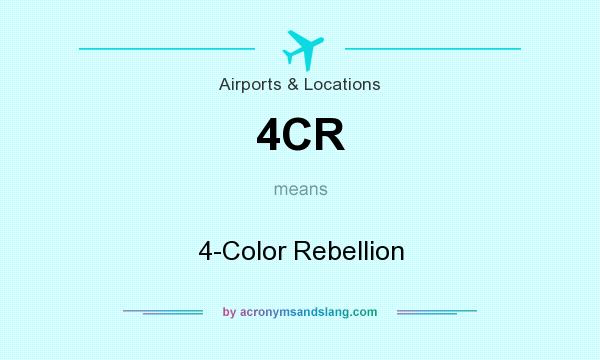 What does 4CR mean? It stands for 4-Color Rebellion