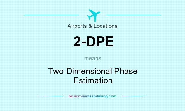 What does 2-DPE mean? It stands for Two-Dimensional Phase Estimation