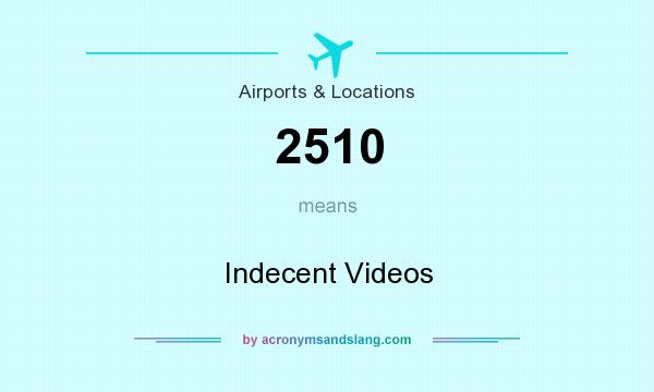 What does 2510 mean? It stands for Indecent Videos