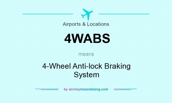 What does 4WABS mean? It stands for 4-Wheel Anti-lock Braking System