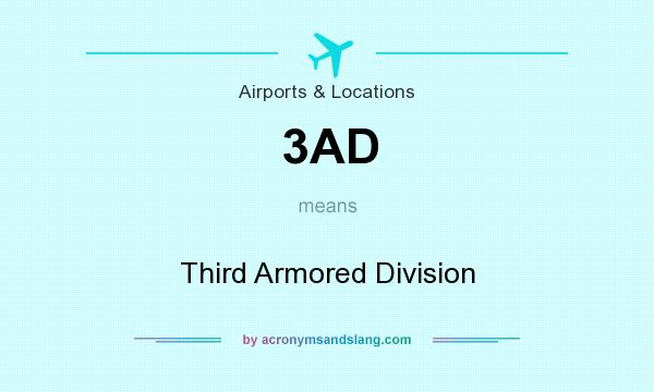 What does 3AD mean? It stands for Third Armored Division